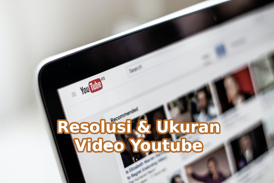 Rekomendasi Ukuran Video Youtube