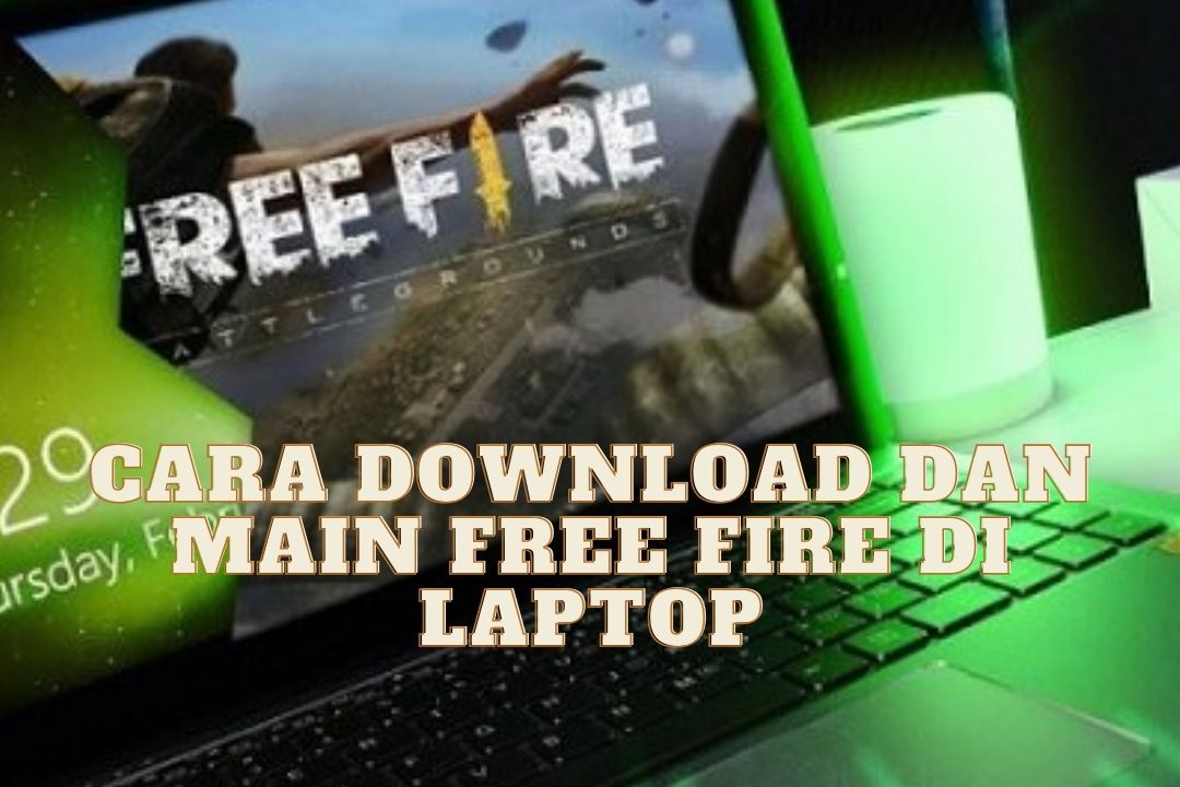 Cara Download dan Main Free Fire di Laptop
