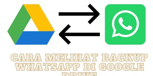 Cara Melihat Backup Whatsapp di Google Drive