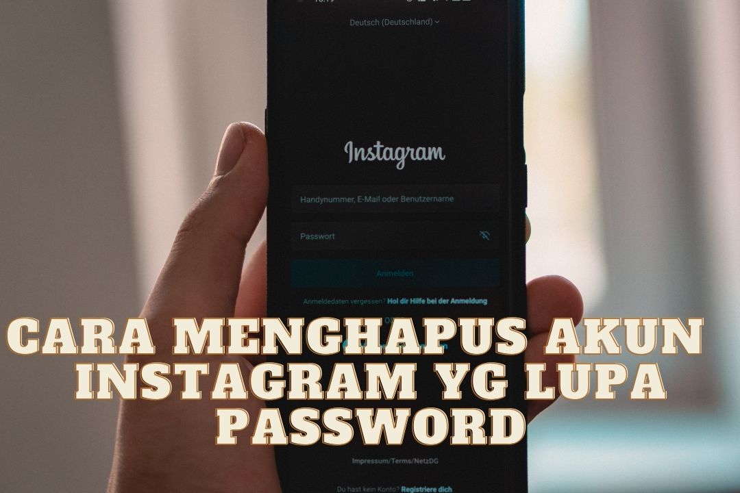 Cara Menghapus Akun Instagram Lupa Password